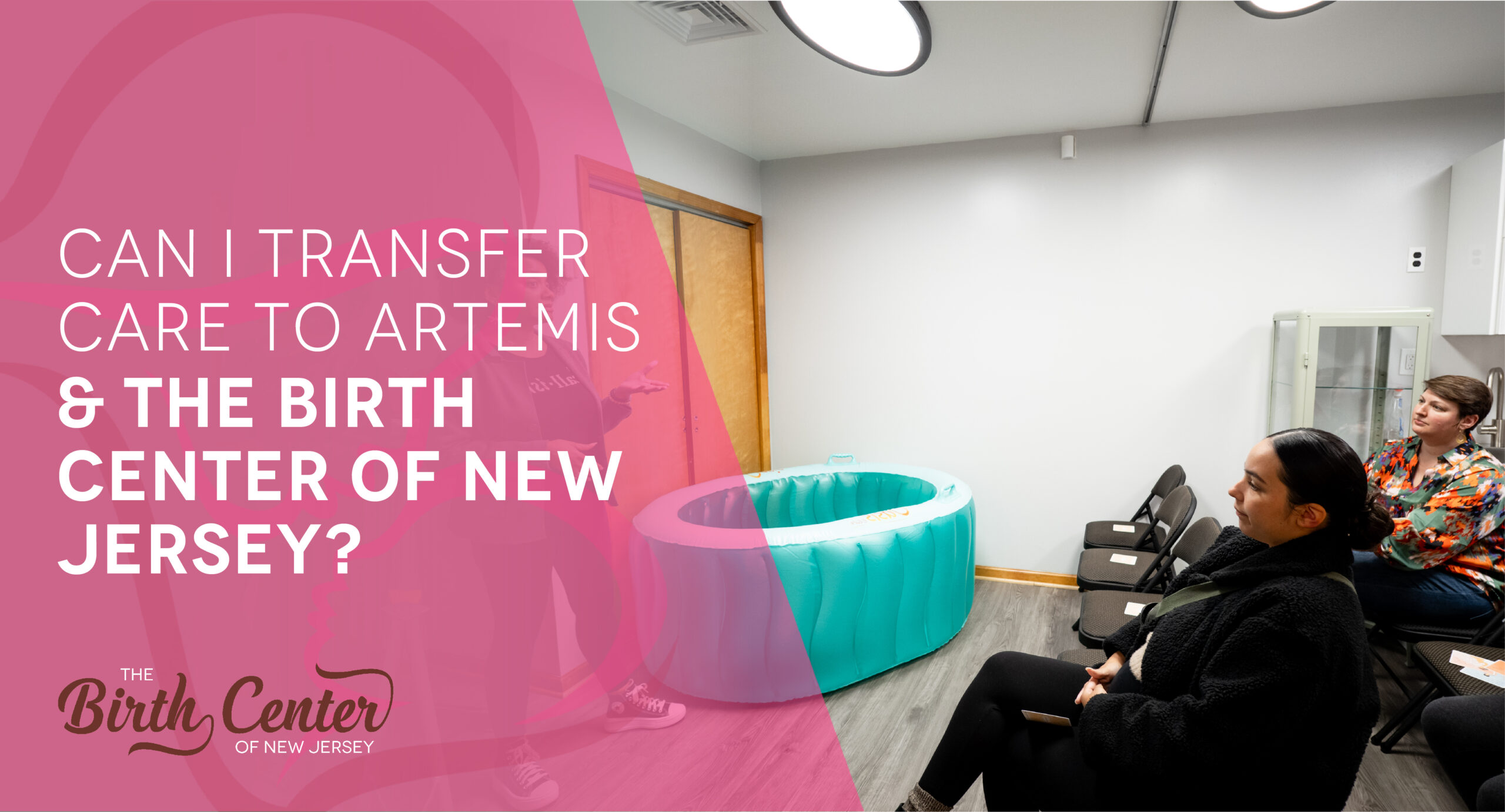 Can I Transfer Care to Artemis & The Birth Center of New Jersey?