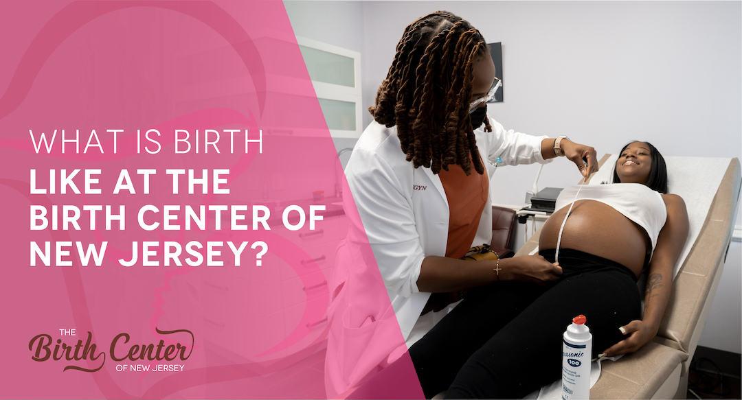 What is Birth Like at the Birth Center of New Jersey?